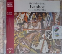 Ivanhoe written by Sir Walter Scott performed by Jonathan Oliver on Audio CD (Abridged)